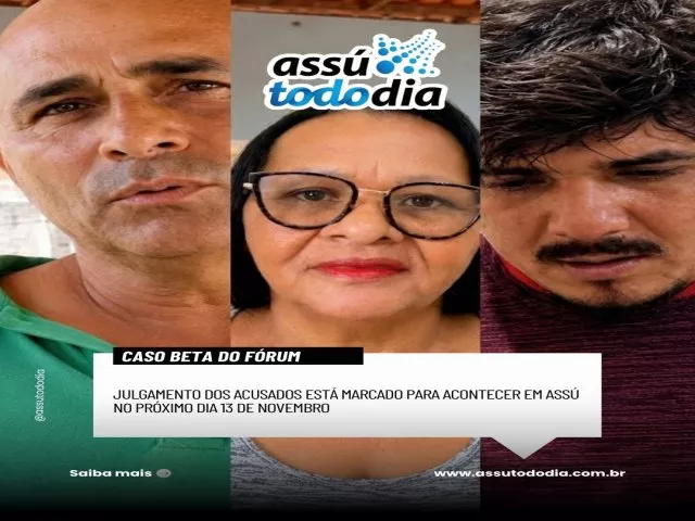 Caso Beta do Fórum: julgamento de acusados de feminicídio em Assú será realizado em novembro