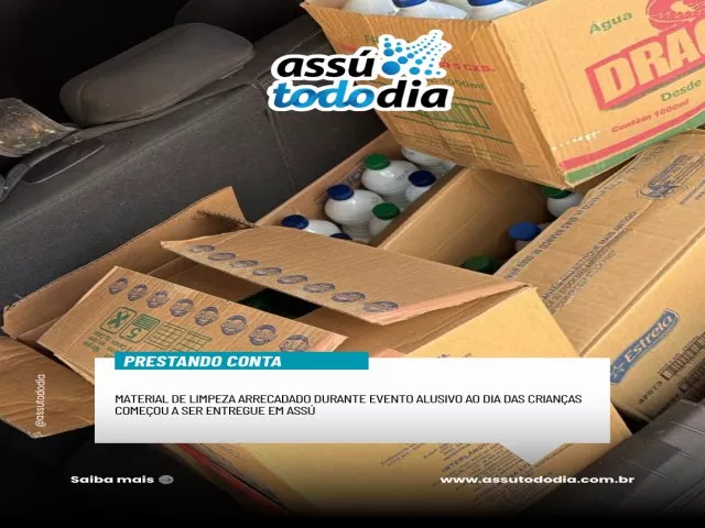 Material de limpeza arrecadado em evento do Dia das Crianças começa a ser entregue a entidades de Assú